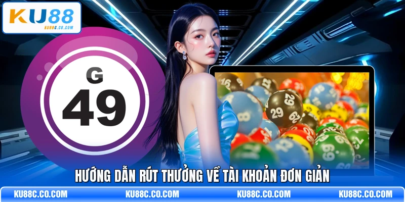 Hướng dẫn rút thưởng về tài khoản đơn giản